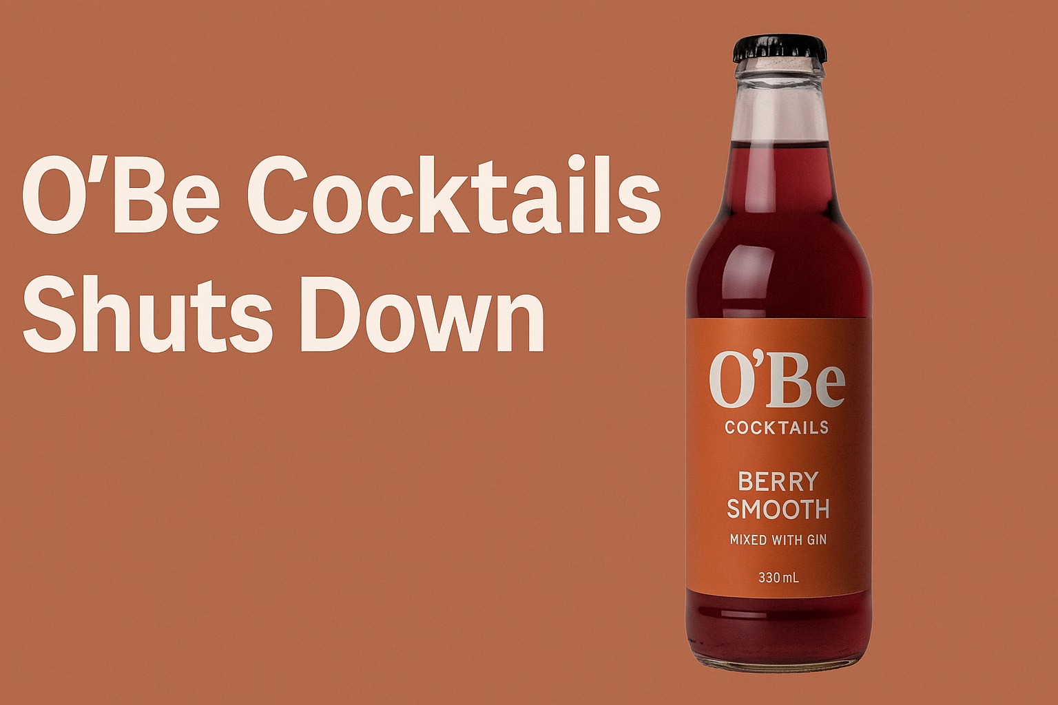 Premium Cocktail Startup O’Be Shuts Down Despite Funding and Market Presence
